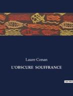 L¿OBSCURE  SOUFFRANCE di Laure Conan edito da Culturea