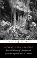 Personal Narrative of a Journey to the Equinoctial Regions of the New Continent di Alexander von Humboldt edito da Penguin Books Ltd