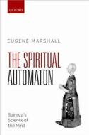 The Spiritual Automaton di Eugene Marshall edito da OUP Oxford