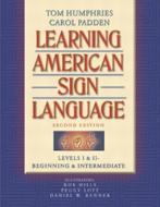 Learning American Sign Language: Levels I & II--Beginning & Intermediate di Tom L. Humphries, Carol A. Padden, Rob Hills edito da Pearson