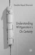 Understanding Wittgenstein's On Certainty di Daniele Moyal-Sharrock edito da Palgrave Macmillan