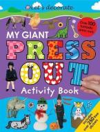 Let's Decorate My Giant Press Out Activity Book [With Over 250 StickersWith Over 100 Press Outs] edito da PRIDDY BOOKS