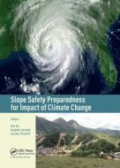 Slope Safety Preparedness For Impact Of Climate Change di Ken Ho, Suzanne Lacasse, Luciano Picarelli edito da Taylor & Francis Ltd