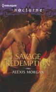Savage Redemption di Alexis Morgan edito da Harlequin
