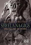 Sheela-na-gigs di Barbara Freitag edito da Routledge