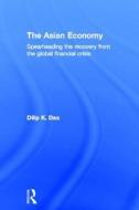 The Asian Economy di Dilip K. Das edito da Taylor & Francis Ltd