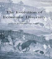 The Evolution of Economic Diversity di Antonio Nicita edito da Routledge
