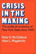 Crisis in the Making di Peter D. McClelland, Alan L. Magdovitz edito da Cambridge University Press