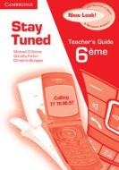 Stay Tuned Teachers Book For 6 Eme di Michael D. Nama, Dorothy Forbin, Christine Bongwa, Berthe Kamga Tamla, John Suh Njibamum edito da Cambridge University Press
