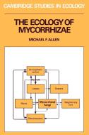 The Ecology of Mycorrhizae di Michael F. Allen, Allen Michael F. edito da Cambridge University Press