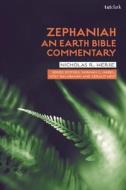Zephaniah: An Earth Bible Commentary di Nicholas R. Werse edito da T & T CLARK US