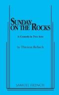 Sunday on the Rocks di Theresa Rebeck edito da SAMUEL FRENCH TRADE