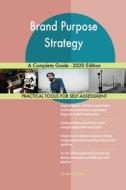 Brand Purpose Strategy A Complete Guide di GERARDUS BLOKDYK edito da Lightning Source Uk Ltd