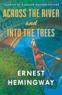 Across the River and Into the Trees di Ernest Hemingway edito da SCRIBNER BOOKS CO