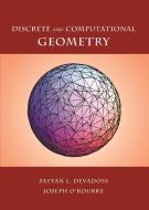 Discrete and Computational Geometry di Satyan L. Devadoss, Joseph O'Rourke edito da Princeton University Press