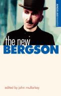 The New Bergson di John Mullarkey edito da MANCHESTER UNIV PR