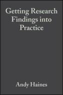 Getting Research Findings Into Practice di Andrew Haines, Anna Donald edito da Blackwell Publishers