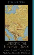 Bridging the European Divide di Joshua B. Spero edito da Rowman & Littlefield Publishers, Inc.