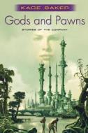 Gods and Pawns di Kage Baker edito da St. Martins Press-3PL
