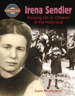 Irena Sendler: Bringing Life to Children of the Holocaust di Susan Brophy Down edito da Crabtree Publishing Company