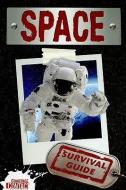 Space Survival Guide di Ruth Owen edito da CRABTREE PUB