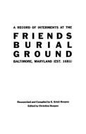 A Record of Interments at the Friends Burial Ground, Baltimore, Maryland di E. Erick Hoopes, Hoopes edito da Clearfield