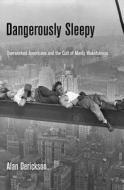 Dangerously Sleepy di Alan Derickson edito da University of Pennsylvania Press, Inc.