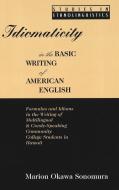 Idiomaticity in the Basic Writing of American English di Marion Okawa Sonomura edito da Lang, Peter
