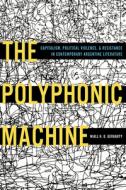 The Polyphonic Machine di Niall H. D. Geraghty edito da University of Pittsburgh Press