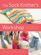 The Sock Knitter's Workshop: Everything Knitters Need to Knit Socks Beautifully di Ewa Jostes, Stephanie Van Der Linden edito da WATSON GUPTILL PUBN