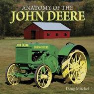 Anatomy Of The John Deere di Doug Mitchel edito da Books Americana Inc.