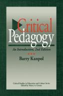 Critical Pedagogy di Barry Kanpol edito da Praeger Publishers