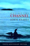 Out Of The Channel di John Keeble edito da University Of Washington Press