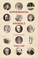 EXPERIMENTAL ANIMALS di Thalia Field edito da SOLID OBJECTS