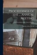 Proceedings of the ... Annual Meeting; 1916 Proceedings of the ... annual meeting edito da LIGHTNING SOURCE INC