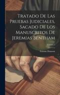 Tratado De Las Pruebas Judiciales, Sacado De Los Manuscritos De Jeremias Bentham; Volume 1 di Etienne Dumont edito da LEGARE STREET PR