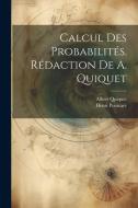 Calcul des probabilités. Rédaction de A. Quiquet di Henri Poincaré, Albert Quiquet edito da Creative Media Partners, LLC