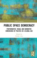 Public Space Democracy edito da Taylor & Francis Ltd