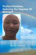 Portia's Rainbow, featuring Six Degrees till Midnight di Maurice G. Williams Sr. edito da Lulu.com