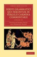 Servii Grammatici Qui Feruntur In Vergilii Carmina Commentarii 3 Volume Set In 4 Pieces di Servius edito da Cambridge University Press