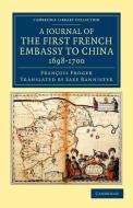 A Journal of the First French Embassy to China,             1698-1700 di François Froger edito da Cambridge University Press