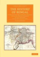 The History of Bengal di Charles Stewart edito da Cambridge University Press