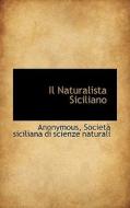 Il Naturalista Siciliano di Anonymous edito da Bibliolife