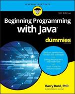 Beginning Programming with Java For Dummies di Barry Burd edito da John Wiley & Sons Inc