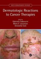 Dermatologic Reactions to Cancer Therapies edito da Taylor & Francis Ltd