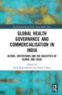 Global Health Governance and Commercialisation of Public Health in India edito da Taylor & Francis Ltd