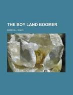 The Boy Land Boomer di Ralph Bonehill edito da Rarebooksclub.com