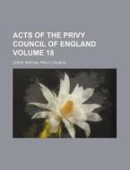 Acts Of The Privy Council Of England di Great Britain Privy Council edito da Rarebooksclub.com
