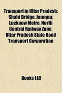 Transport In Uttar Pradesh: Shahi Bridge di Books Llc edito da Books LLC, Wiki Series