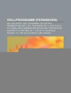 Vollprogramm (Fernsehen) di Quelle Wikipedia edito da Books LLC, Reference Series